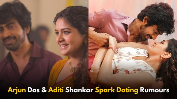 Arjun Das and Aditi Shankar Spark Dating Rumours