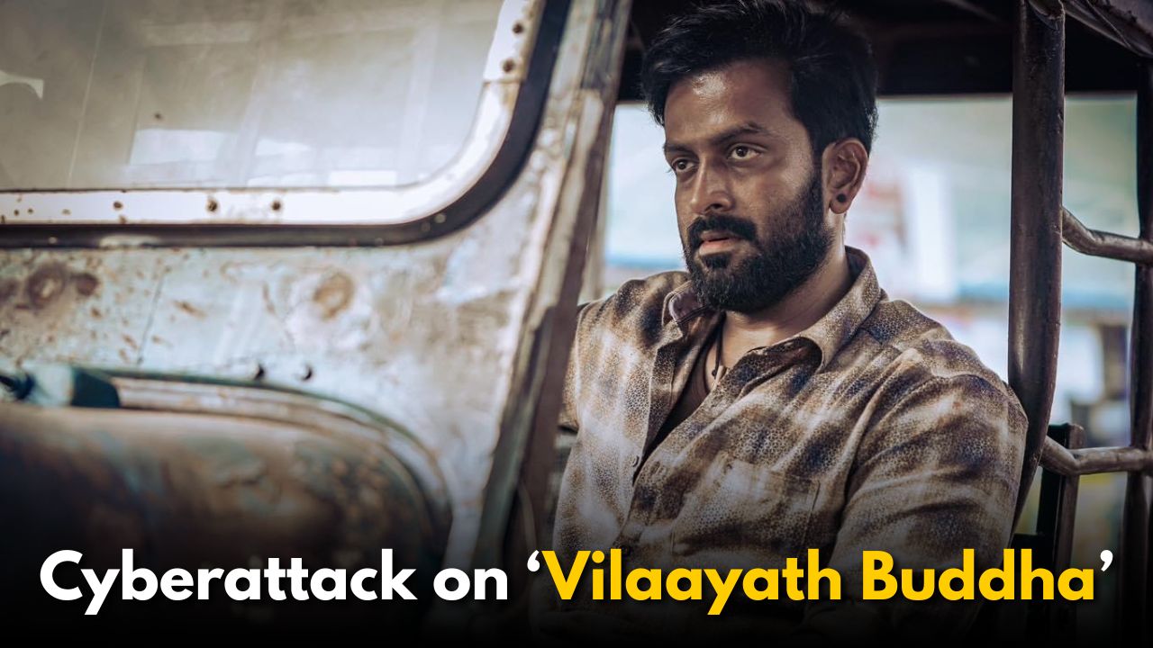 Cyberattack on ‘Vilaayath Buddha’; Producer Files Complaint