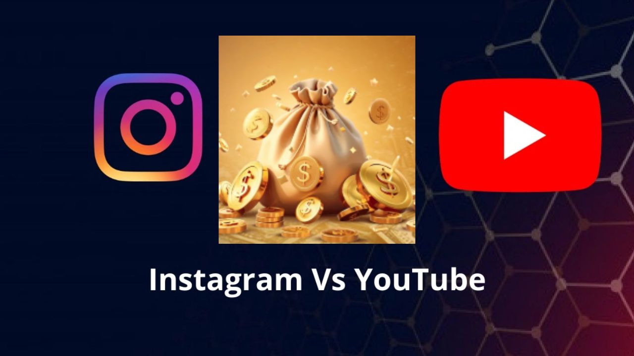 Instagram vs YouTube: Which Platform Helps Creators Earn More?
