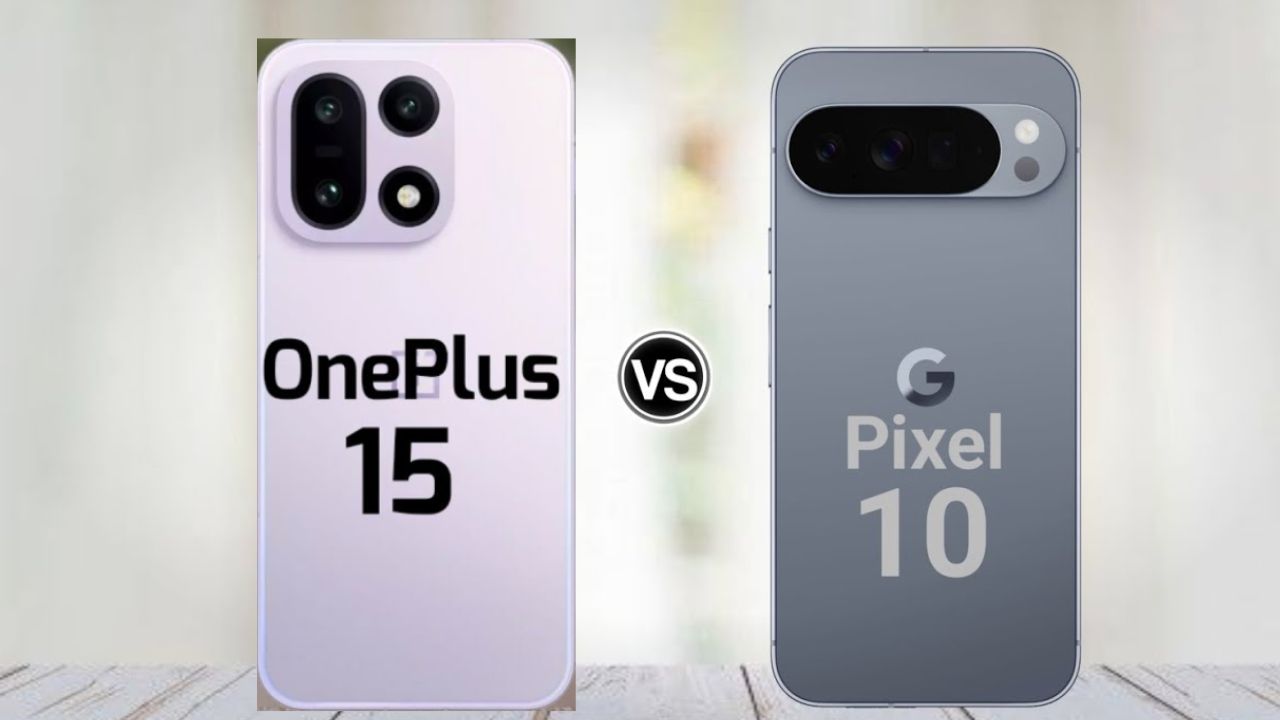 OnePlus 15 vs Google Pixel 10: Best Phone Under Rs70,000?