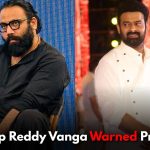 Sandeep Reddy Vanga Warned Prabhas: The Real Reason Will Shock You