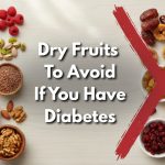 Dry Fruits to Avoid If You Have Diabetes